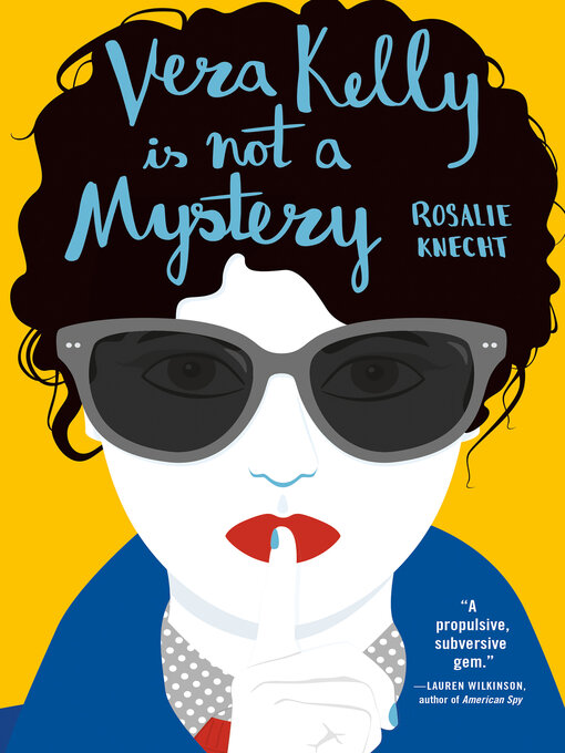 Title details for Vera Kelly Is Not a Mystery by Rosalie Knecht - Available